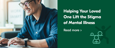 Helping Your Loved One Lift the Stigma of Mental Illness Mobile