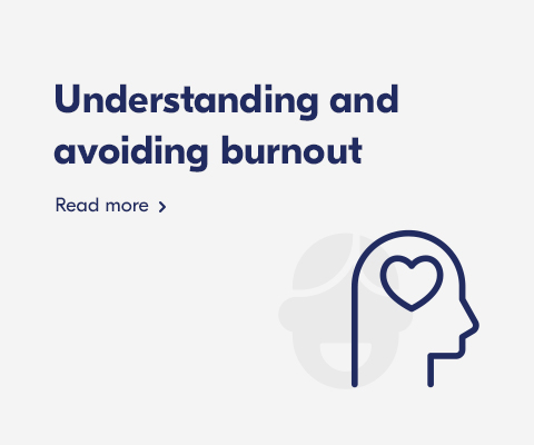 Understanding and avoiding burnout